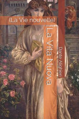 La Vita Nuova: (La Vie nouvelle) by Dante Alighieri