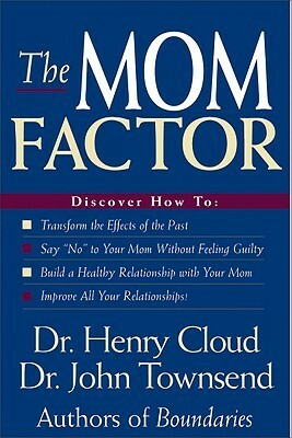 The Mom Factor by John Townsend, Henry Cloud