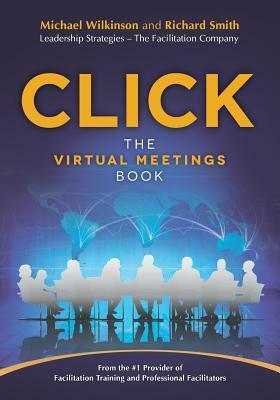 Click: The Virtual Meetings Book by Michael Wilkinson, Richard Smith