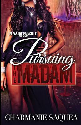 Pursuing The Madam by Charmanie Saquea