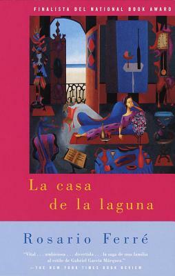 La Casa de la Laguna by Rosario Ferré