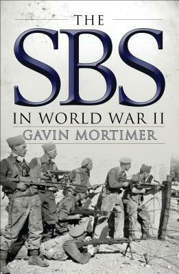 The SBS in World War II: An Illustrated History by Gavin Mortimer