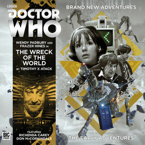 Doctor Who: The Wreck of the World by Timothy X. Atack
