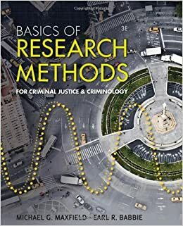 Research Methods for Criminal Justice and Criminology by Michael G. Maxfield, Wadsworth Publishing by Michael G. Maxfield