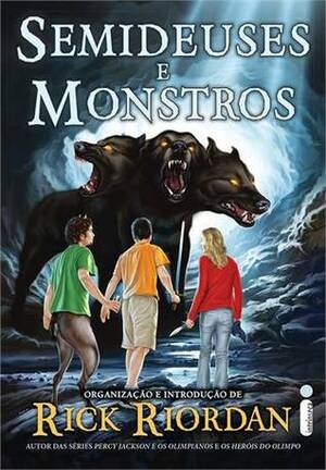 Semideuses e Monstros by Rick Riordan, Rafael Gustavo Spigel, Janaína Senna