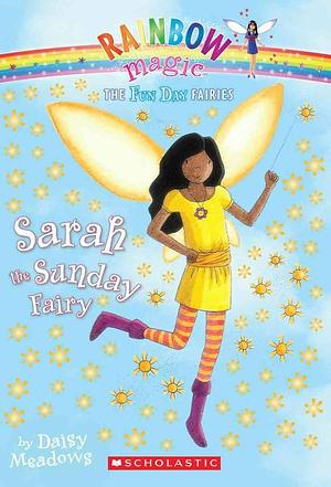 Sarah The Sunday Fairy by Daisy Meadows, Daisy Meadows