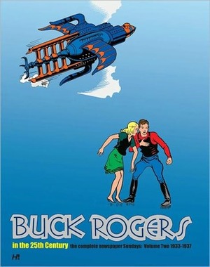 Buck Rogers in the 25th Century: The Complete Newspaper Sundays, Vol. 2: 1933-1937 by Rick Yager, John F. Dille
