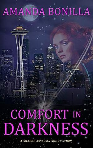 Comfort in Darkness: A Shaede Assassin Short Story by Amanda Bonilla