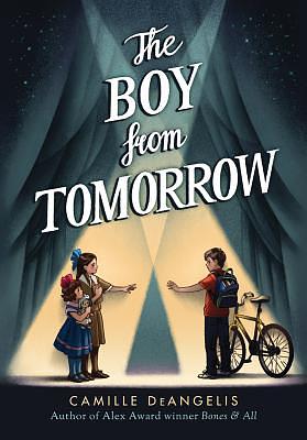 The Boy from Tomorrow by Camille DeAngelis
