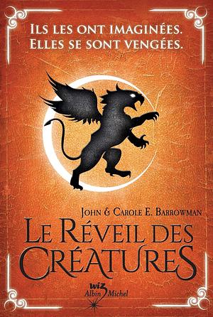 Le réveil des créatures by Carole E. Barrowman, John Barrowman