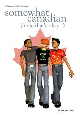 Somewhat Canadian by Sean Stephane Martin