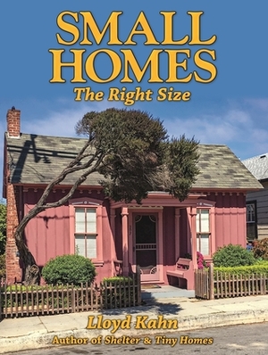 Small Homes: The Right Size by Lloyd Kahn