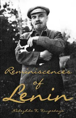 Reminiscences of Lenin by Nadezhda Konstantinova Krupskaya