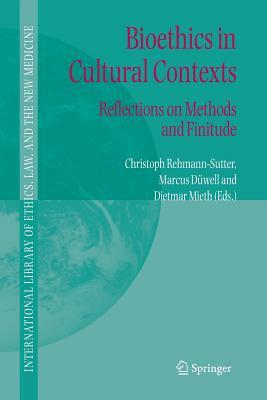 Bioethics in Cultural Contexts: Reflections on Methods and Finitude by 