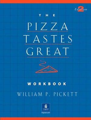 Pizza Tastes Great, The, Dialogs and Stories Workbook by William Pickett