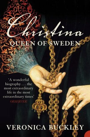 Christina Queen Of Sweden by Veronica Buckley
