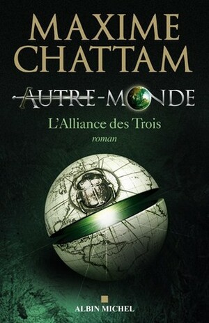 L'Alliance des Trois by Maxime Chattam