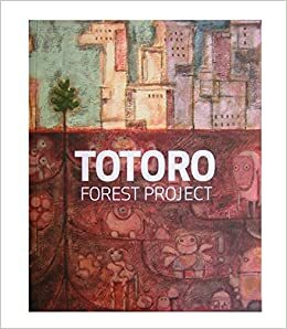 Totoro Forest Project by John Lasseter, Ronnie Del Carmen, Enrico Casarosa, Yukino Pang, Daisuke Tsutsumi
