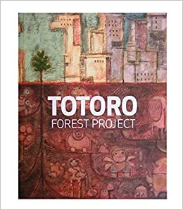 Totoro Forest Project by Enrico Casarosa, Ronnie Del Carmen, Daisuke Tsutsumi, John Lasseter, Yukino Pang