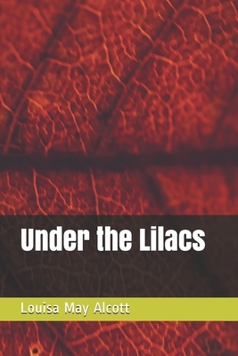 Under the Lilacs by Louisa May Alcott