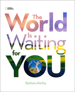 The World Is Waiting for You by Barbara Kerley