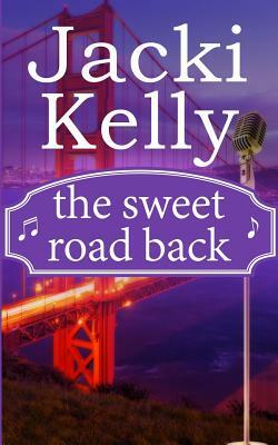 The Sweet Road Back by Jacki Kelly