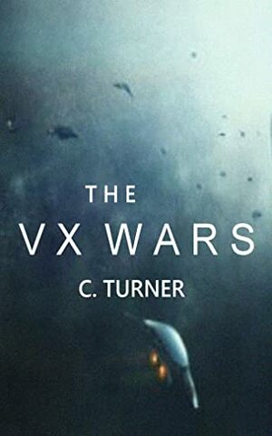 The Vx Wars by Chris Turner