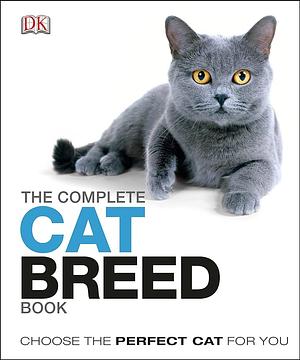 The Complete Cat Breed Book by Kim Dennis-Bryan, Kim Dennis-Bryan