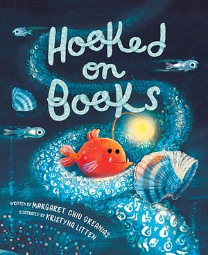 Hooked on Books by Kristyna Litten, Margaret Chiu Greanias