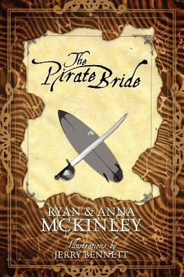 The Pirate Bride by Ryan McKinley, Jerry Bennett, Anna McKinley