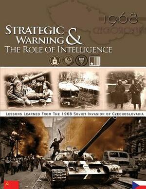 Strategic Warning & The Role of Intelligence by Central Intelligence Agency