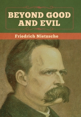 Beyond Good and Evil by Friedrich Nietzsche