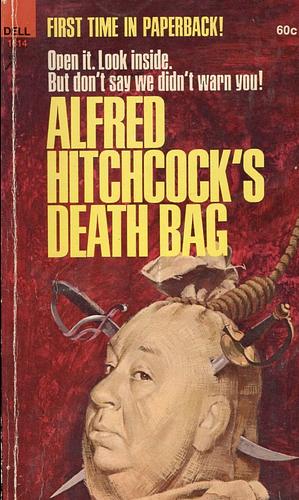 Alfred Hitchcock's Death Bag by Talmage Powell, Mary Linn Roby, C.B. Gilford, Robert Colby, Hal Dresner, Michael Brett, Robert Edmond Alter, Arthur Porges, H.A. DeRosso, Richard H. Hardwick, Helen Nielsen, Robert Arthur, Jack Ritchie, Hal Ellson, Henry Slesar