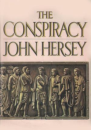 The Conspiracy by John Hersey