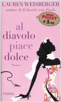 Al diavolo piace dolce by Lauren Weisberger