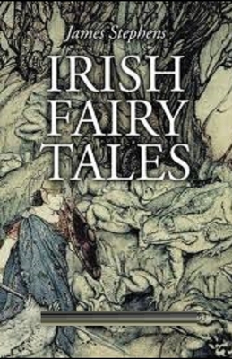 Irish Fairy Tales Illustrated by James Stephens