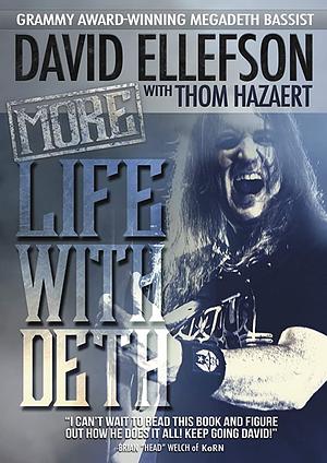 More Life With Deth by Thom Hazaert, David Ellefson, Joel McIver