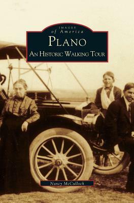 Plano: An Historic Walking Tour by Nancy McCulloch