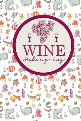 Wine Making Log by Rogue Plus Publishing