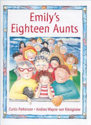 Emily's Eighteen Aunts by Curtis Parkinson