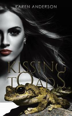 Kissing Toads by Karen Anderson