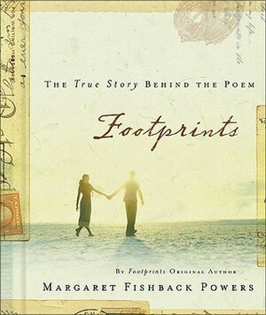 Footprints: The True Story behind the Poem That Inspired Millions by Margaret Fishback Powers