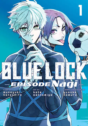 Blue Lock: Episode Nagi, Vol. 1 by Muneyuki Kaneshiro