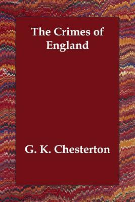 The Crimes of England by G.K. Chesterton