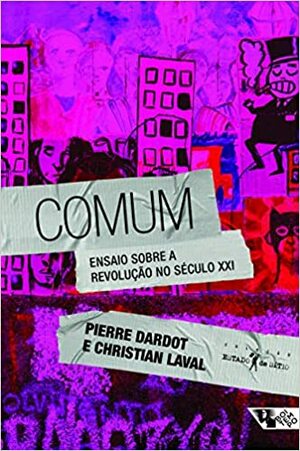 Comum: Ensaio sobre a revolução no século XXI by Pierre Dardot, Christian Laval