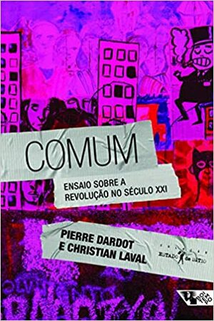 Comum: Ensaio sobre a revolução no século XXI by Christian Laval, Pierre Dardot