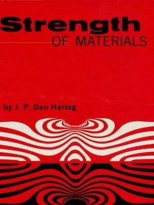 Strength of Materials by J.P. Den Hartog