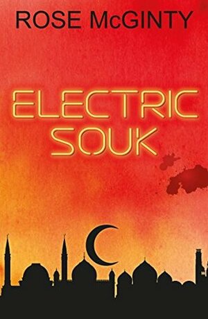 Electric Souk by Rose McGinty