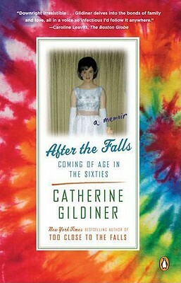 After the Falls: Coming of Age in the Sixties by Catherine Gildiner