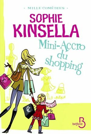 Mini accro du shopping by Sophie Kinsella